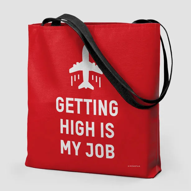 Getting High Is My Job - Tote Bag