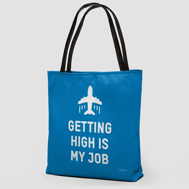 Getting High Is My Job - Tote Bag