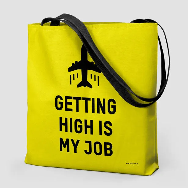 Getting High Is My Job - Tote Bag