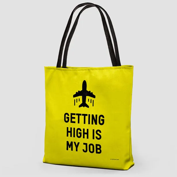 Getting High Is My Job - Tote Bag