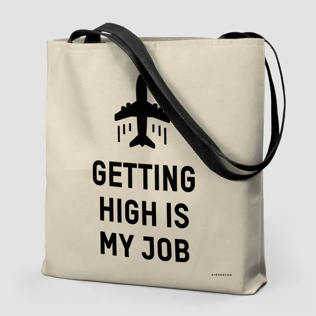 Getting High Is My Job - Tote Bag