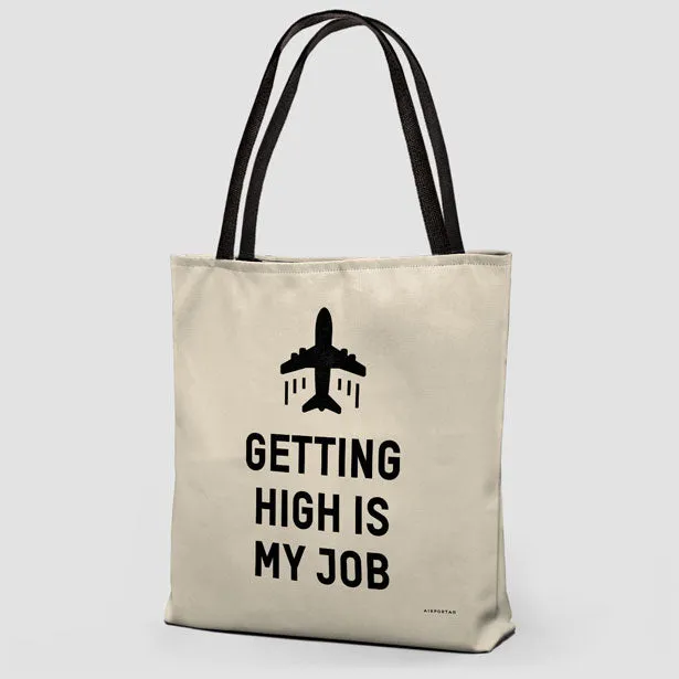 Getting High Is My Job - Tote Bag