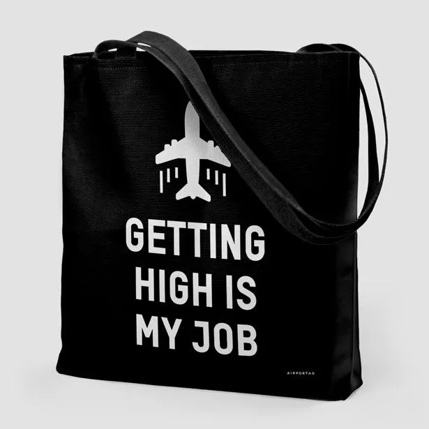 Getting High Is My Job - Tote Bag