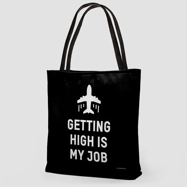 Getting High Is My Job - Tote Bag